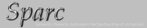 Semantic Phonetic Automatic ReConstruction of dictations SPARC
